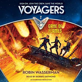 GET KINDLE PDF EBOOK EPUB Game of Flames: Voyagers, Book 2 by  Robin Wasserman,Robbie Daymond,Listen