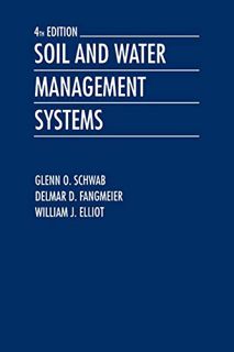 [Access] [EBOOK EPUB KINDLE PDF] Soil and Water Management Systems by  Glenn O. Schwab,Delmar D. Fan