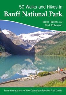[ACCESS] [EBOOK EPUB KINDLE PDF] 50 Walks and Hikes in Banff National Park by  Brian Patton &  Bart