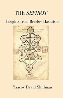 VIEW PDF EBOOK EPUB KINDLE The Sefirot: Insights from Breslov Hasidism by  Yaacov David Shulman 🗂️