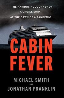 Read [EBOOK EPUB KINDLE PDF] Cabin Fever: The Harrowing Journey of a Cruise Ship at the Dawn of a Pa