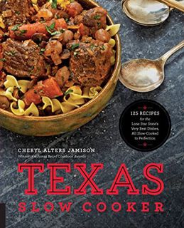 GET [PDF EBOOK EPUB KINDLE] Texas Slow Cooker: 125 Recipes for the Lone Star State's Very Best Dishe