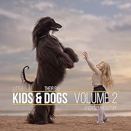 [READ] [EPUB KINDLE PDF EBOOK] Little Kids and Their Big Dogs: Volume 2 by Andy Seliverstoff 💗
