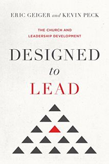 Read [KINDLE PDF EBOOK EPUB] Designed to Lead: The Church and Leadership Development by  Eric Geiger