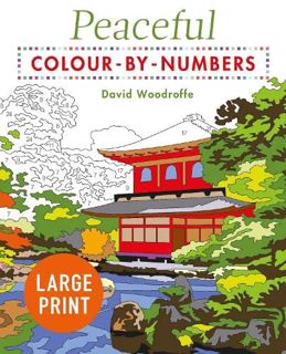 [VIEW] [EBOOK EPUB KINDLE PDF] Large Print Peaceful Colour-by-Numbers by  David Woodroffe 📫
