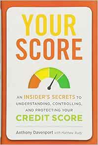 [ACCESS] [KINDLE PDF EBOOK EPUB] Your Score: An Insider's Secrets to Understanding, Controlling, and