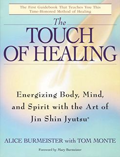 [Get] [EBOOK EPUB KINDLE PDF] The Touch of Healing: Energizing the Body, Mind, and Spirit With Jin S