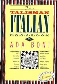 GET [EBOOK EPUB KINDLE PDF] The Talisman Italian Cookbook: Italy's bestselling cookbook adapted for