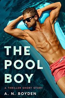 [Get] KINDLE PDF EBOOK EPUB The Pool Boy by  A. N. Boyden 💘