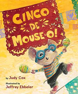 [View] KINDLE PDF EBOOK EPUB Cinco de Mouse-o! (Adventures of Mouse) by  Judy Cox &  Jeffrey Ebbeler