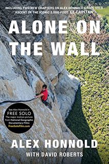 [VIEW] [EPUB KINDLE PDF EBOOK] Alone on the Wall by  Alex Honnold &  David Roberts 📬