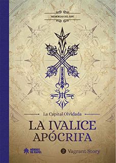 READ [KINDLE PDF EBOOK EPUB] La Ivalice Apócrifa: Memorias del RPG: Vagrant Story by  La Capital Olv