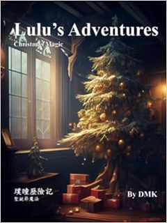 Access PDF EBOOK EPUB KINDLE Lulu's Adventures: Christmas Magic by DMK 📨