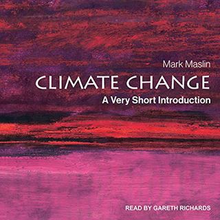 Get [EBOOK EPUB KINDLE PDF] Climate Change: A Very Short Introduction by  Mark Maslin,Gareth Richard