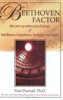 Get [EPUB KINDLE PDF EBOOK] The Beethoven Factor: The New Positive Psychology of Hardiness, Happines