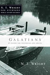 Read [KINDLE PDF EBOOK EPUB] Galatians: 10 Studies for Individuals or Groups (N. T. Wright for Every
