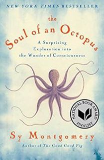 Read [KINDLE PDF EBOOK EPUB] The Soul of an Octopus: A Surprising Exploration into the Wonder of Con