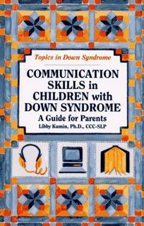 VIEW EPUB KINDLE PDF EBOOK Communication Skills in Children With Down Syndrome: A Guide for Parents