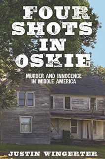 [Read] [KINDLE PDF EBOOK EPUB] Four Shots in Oskie: Murder and Innocence in Middle America by  Justi