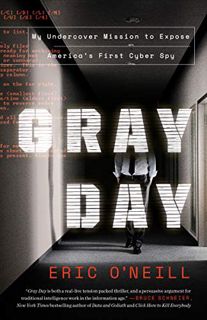 [VIEW] [PDF EBOOK EPUB KINDLE] Gray Day: My Undercover Mission to Expose America's First Cyber Spy b