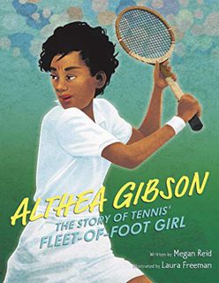 [READ] KINDLE PDF EBOOK EPUB Althea Gibson: The Story of Tennis' Fleet-of-Foot Girl by  Megan Reid &