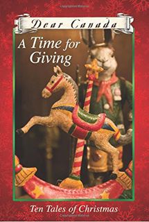 Read [EBOOK EPUB KINDLE PDF] Dear Canada: A Time for Giving: Ten Tales of Christmas by  Jean Little,