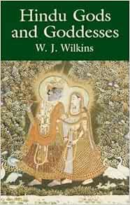 [VIEW] [PDF EBOOK EPUB KINDLE] Hindu Gods and Goddesses by W. J. Wilkins 📁