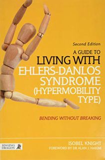 [Read] [KINDLE PDF EBOOK EPUB] A Guide to Living with Ehlers-Danlos Syndrome (Hypermobility Type) by