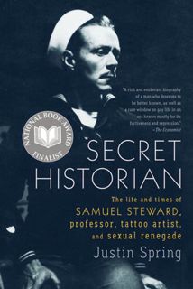 [GET] [EBOOK EPUB KINDLE PDF] Secret Historian: The Life and Times of Samuel Steward, Professor, Tat