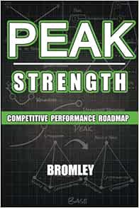 READ EBOOK EPUB KINDLE PDF Peak Strength: Competitive Performance Roadmap ("Base Strength" Book #2)