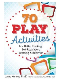 [ACCESS] [KINDLE PDF EBOOK EPUB] 70 Play Activities for Better Thinking, Self-Regulation, Learning &