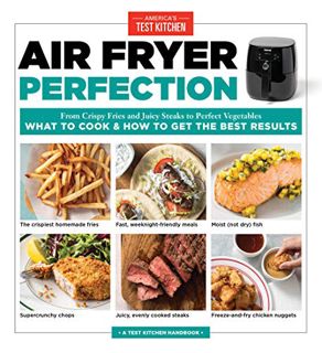 VIEW [EBOOK EPUB KINDLE PDF] Air Fryer Perfection: From Crispy Fries and Juicy Steaks to Perfect Veg