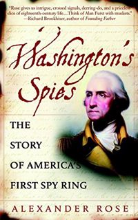 [Access] [EBOOK EPUB KINDLE PDF] Washington's Spies: The Story of America's First Spy Ring by  Alexa