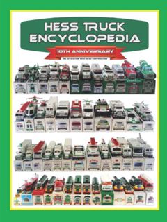 Access EPUB KINDLE PDF EBOOK HESS TRUCK ENCYCLOPEDIA: 10th Anniversary Edition by  Michael D Roberto