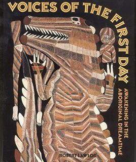 [ACCESS] [PDF EBOOK EPUB KINDLE] Voices of the First Day: Awakening in the Aboriginal Dreamtime by