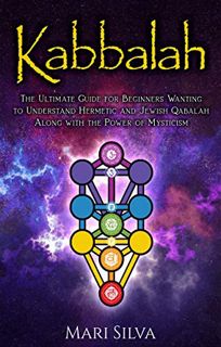 Read [EBOOK EPUB KINDLE PDF] Kabbalah: The Ultimate Guide for Beginners Wanting to Understand Hermet