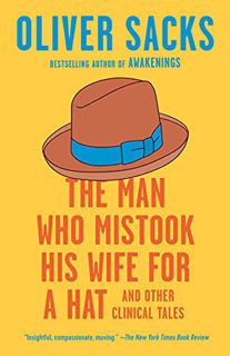 ACCESS EPUB KINDLE PDF EBOOK The Man Who Mistook His Wife for a Hat: And Other Clinical Tales by  Ol