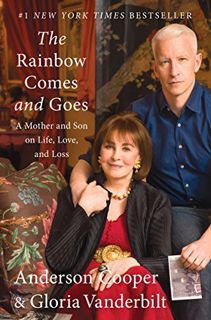Get PDF EBOOK EPUB KINDLE The Rainbow Comes and Goes: A Mother and Son On Life, Love, and Loss by  A