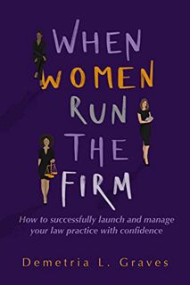 [View] [PDF EBOOK EPUB KINDLE] When Women Run the Firm : How to Successfully launch and manage your