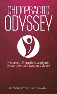 READ EPUB KINDLE PDF EBOOK Chiropractic Odyssey: A Journey of Practice, Seminars, Observation and Re