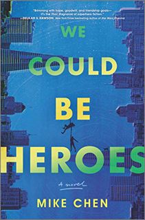 Access EBOOK EPUB KINDLE PDF We Could Be Heroes: a novel by  Mike Chen 📝