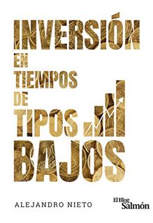 [VIEW] PDF EBOOK EPUB KINDLE Inversión en tiempos de tipos bajos (Spanish Edition) by  Alejandro Nie