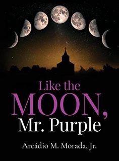 Access [PDF EBOOK EPUB KINDLE] Like The Moon, Mr. Purple by  Unknown ✅