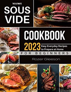 Read EPUB KINDLE PDF EBOOK Sous Vide Cookbook: Easy Everyday Recipes to Prepare at Home by  Rozer  G