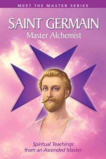 [View] [PDF EBOOK EPUB KINDLE] Saint Germain: The Master Alchemist (Meet the Masters) by  Mark L. Pr