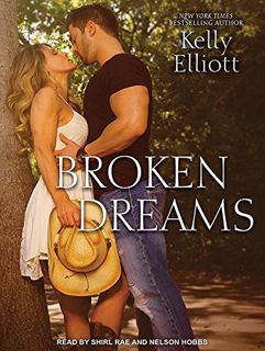 [Get] [EPUB KINDLE PDF EBOOK] Broken Dreams (Broken, 2) by  Kelly Elliott,Shirl Rae,Nelson Hobbs 📒