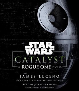 [GET] [EBOOK EPUB KINDLE PDF] Catalyst (Star Wars): A Rogue One Novel by  James Luceno &  Jonathan D