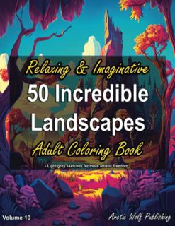 GET [EPUB KINDLE PDF EBOOK] Relaxing & Imaginative Adult Coloring Book, 50 Incredible Landscapes: Vo