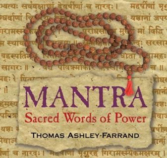 [View] [EBOOK EPUB KINDLE PDF] Mantra: Sacred Words of Power by  Thomas Ashley-Farrand 📪