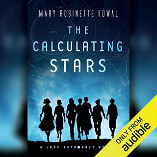 VIEW [EBOOK EPUB KINDLE PDF] The Calculating Stars: A Lady Astronaut Novel by  Mary Robinette Kowal,